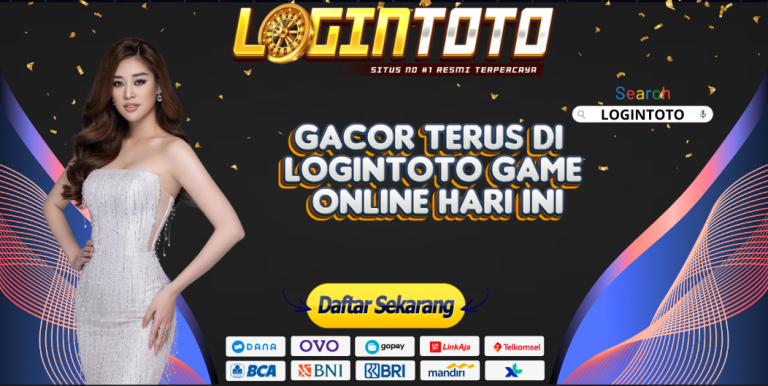 GACOR TERUS DI LOGINTOTO GAME ONLINE HARI INI